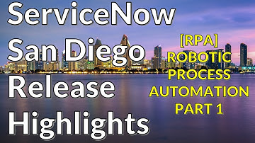 ServiceNow San Diego - Robotic Process Automation - Part 1