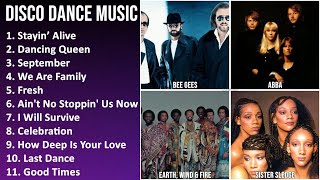 DISCO DANCE Music Mix - Bee Gees, ABBA, Earth, Wind & Fire, Sister Sledge - Stayin’ Alive, Danci...