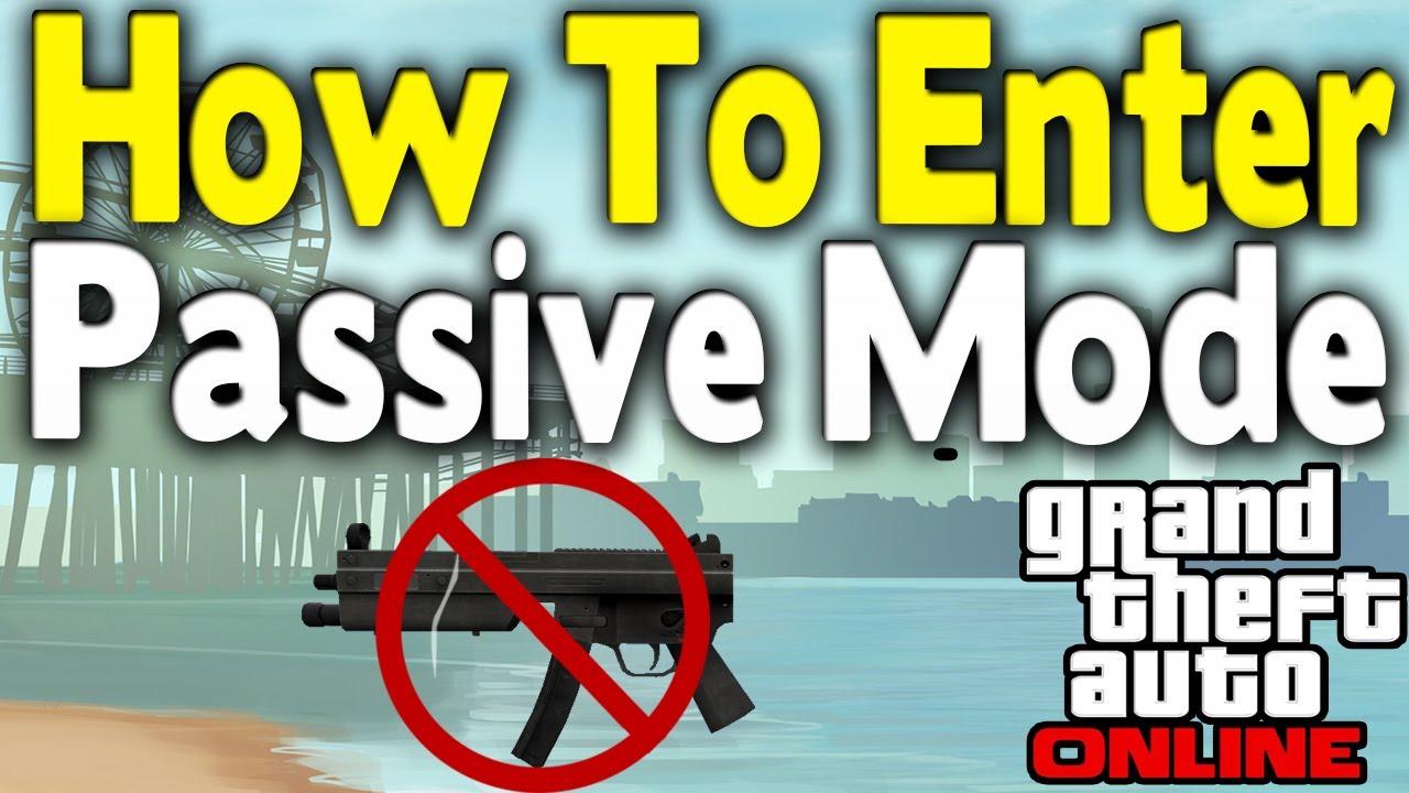 Gta Online Passive Mode Explained How To Enter Gta V Multiplayer Tips Tricks Youtube
