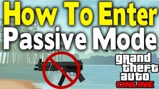 GTA Online - PASSIVE MODE EXPLAINED (How To Enter) [GTA V Multiplayer Tips & Tricks]