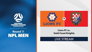 NPL Men Round 11 - Lions FC vs. Gold Coast Knights