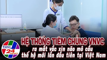 Hệ thống tiêm chủng VNVC ra mắt vắc xin não mô cầu thế hệ mới lần đầu tiên tại Việt Nam