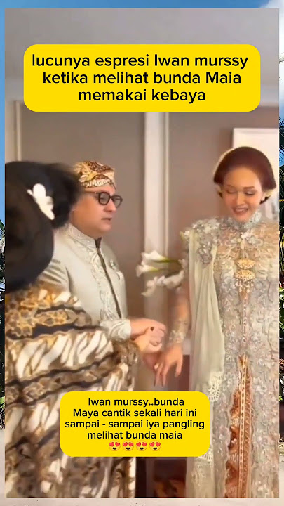 bunda Maia cantik sekali memakai kebaya sampai suaminya sendiri pangling #maia #estyanty #iwanmursy