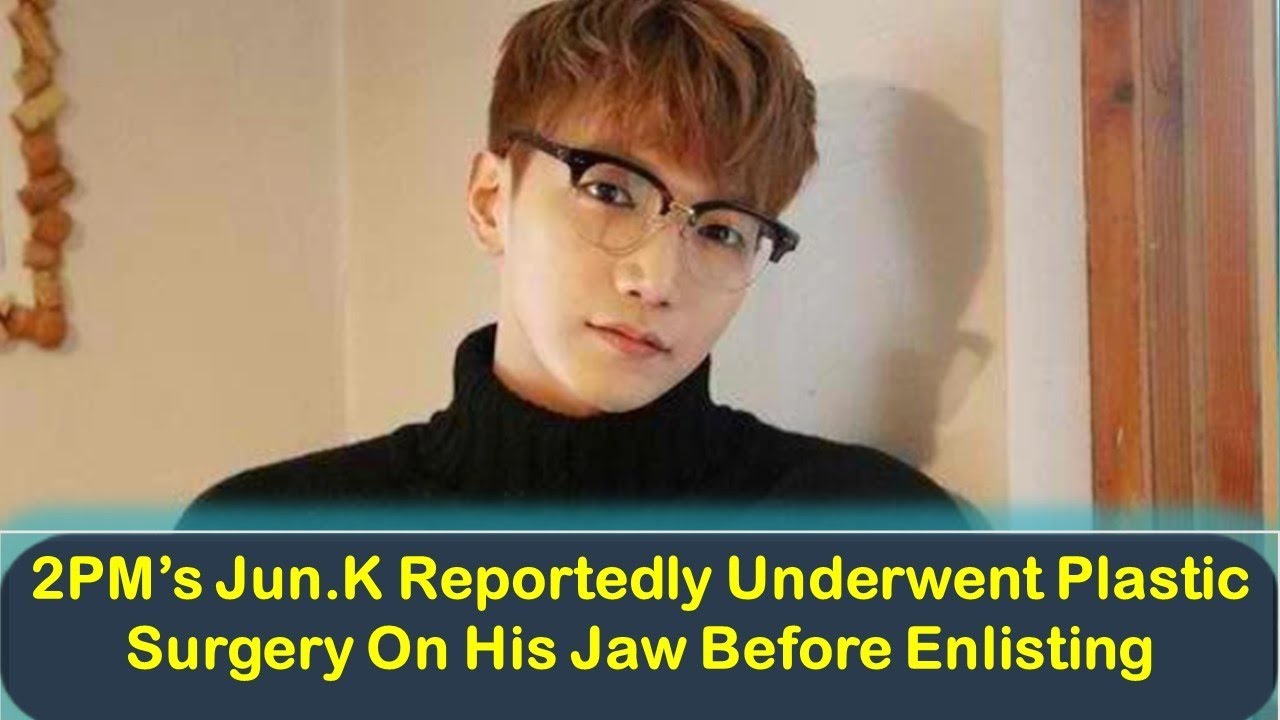 2PM’s Jun K Reportedly Underwent Plastic Surgery On His Jaw Before Enlisting