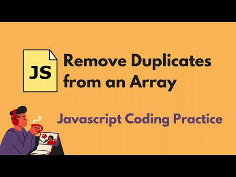 Remove Duplicates from an Array - Javascript Coding Practice