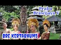 Prabu Brawijaya V, Bre Kertabumi Raja Majapahit. kisah Nusantara