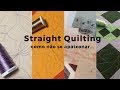 Quilting Fácil com Straight Quilting