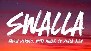 Jason Derulo - Swalla (𝐅𝐞𝐚𝐭. 𝐍𝐢𝐜𝐤 𝐌𝐢𝐧𝐚𝐣 & 𝐓𝐲 𝐃𝐨𝐥𝐥𝐚 $𝐢𝐠𝐧) (𝐋𝐲𝐫𝐢𝐜𝐬)