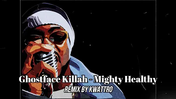 Ghostface Killah - Mighty Healthy - Remix by Kwattro