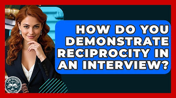 How Do You Demonstrate Reciprocity In An Interview? - Law School Prep Hub