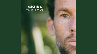 Video thumbnail of "Mishka - This Love"