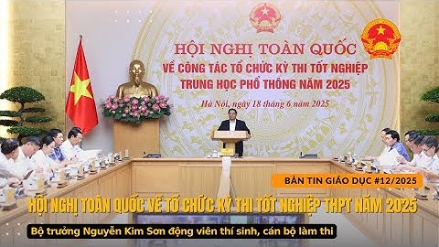 Bản tin số 12/2025| Hội nghị toàn quốc về tổ chức kỳ thi tốt nghiệp THPT năm 2025