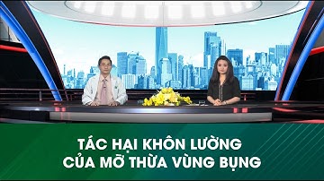 [Talkshow HTV9] - Tác hại khôn lường của mỡ thừa vùng bụng