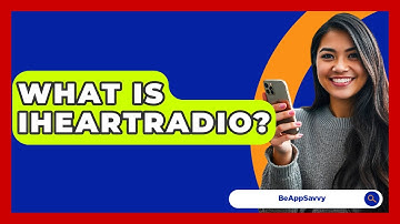 What Is IHeartRadio? - Be App Savvy