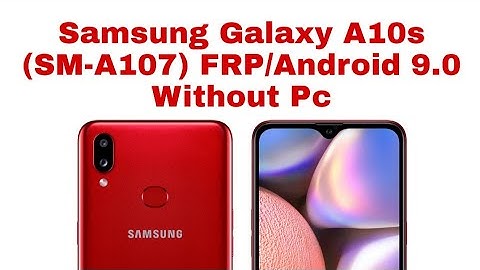 Samsung Galaxy A10s   (SM-A107) FRP/Android 9.0 Without Pc | Bypass Google Account Lock 100% Working