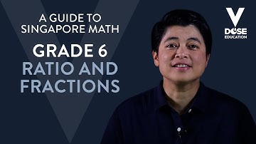 Singapore Math: Grade 6 - Ratio and Fractions