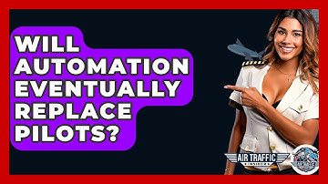 Will Automation Eventually Replace Pilots? - Air Traffic Insider