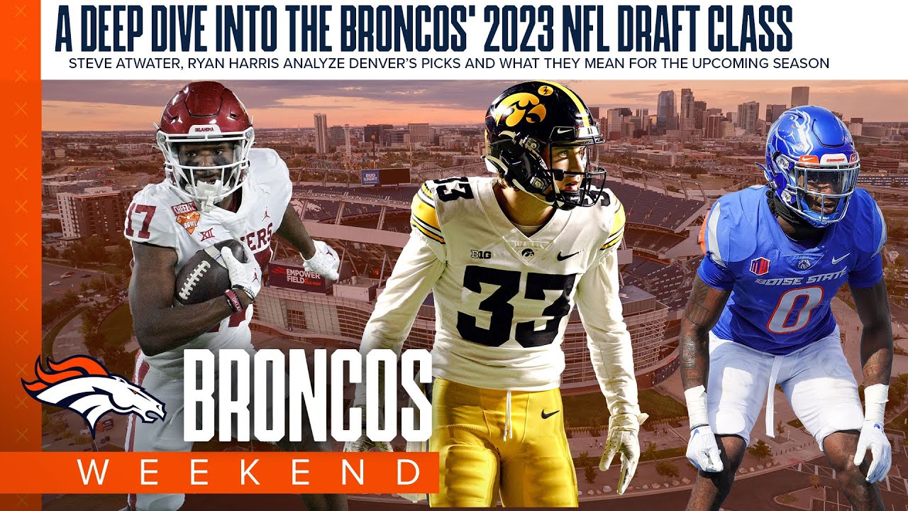 A deep dive into the Broncos’ 2023 NFL Draft class Broncos Weekend