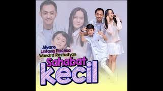 SAHABAT KECIL | ALVARO FEAT. LINTANG PISCESA & WANDRA RESTUS1YAN