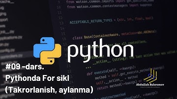 #09-DARS. PYTHONDA FOR (SIKL YOKİ TAKRORLASH) OPERATORI