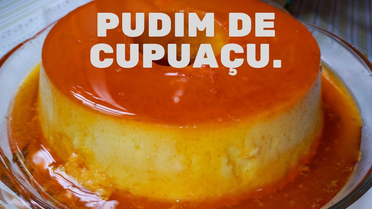Pudim de cupuaçu perfeito😍😋🍮