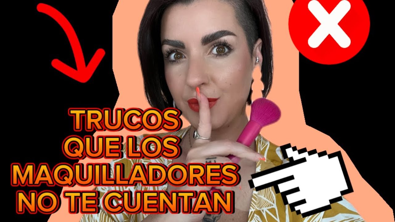 TRUCOS DE MAQUILLAJE QUE NADIE TE CUENTA