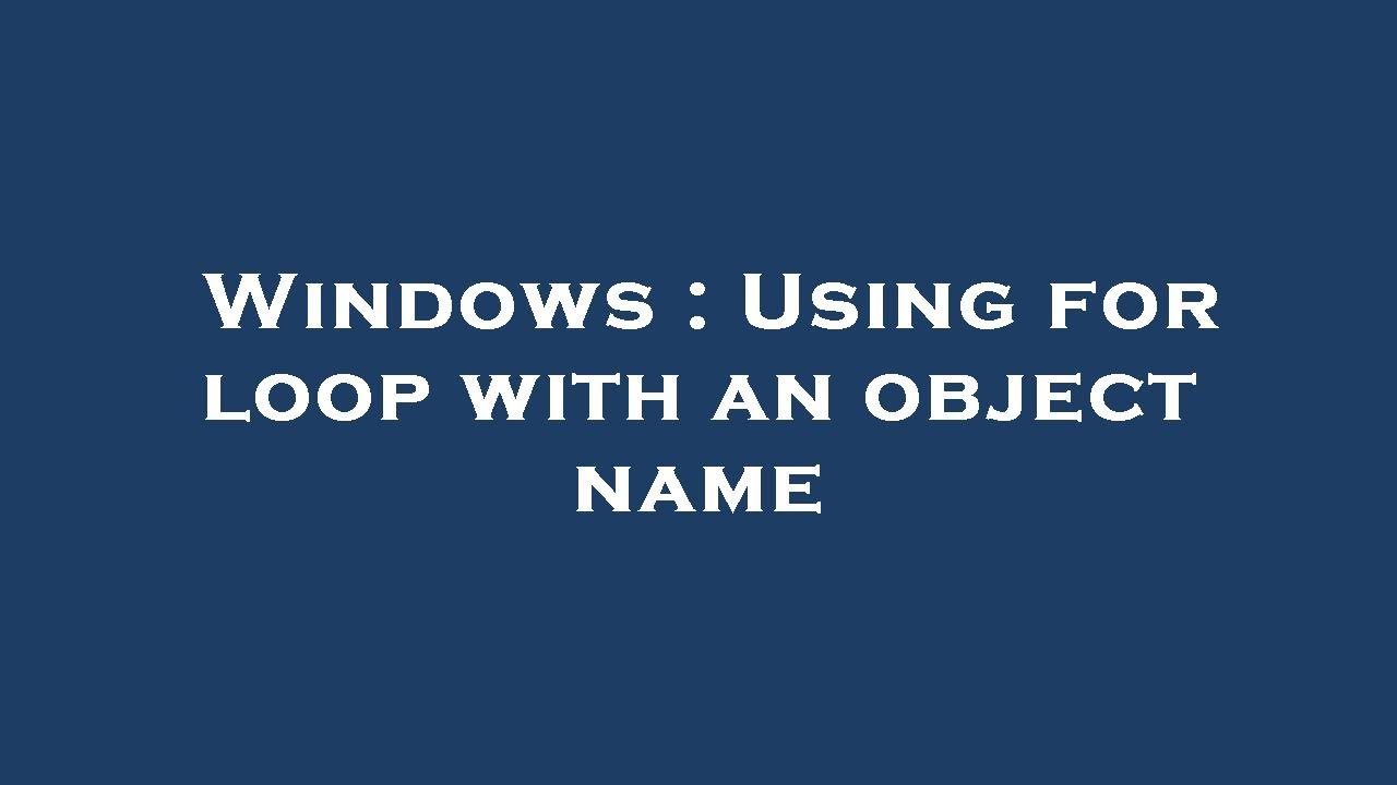 Looped Names Windows : Using for loop with an object name - YouTube