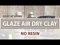 Air Dry Clay - How to Glaze and Finish