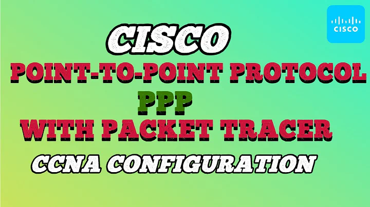 Point-to-Point Protocol (PPP) CCNA Configuration With Packet Tracer