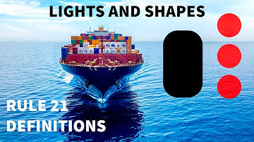 Rule 21:  Lights And Shapes | Definitions | Navigation Rules Of The Road