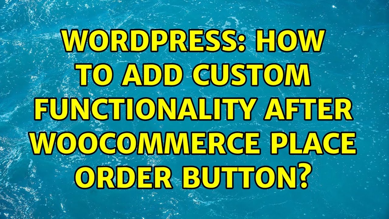 Wordpress: How to add custom functionality after woocommerce place ...