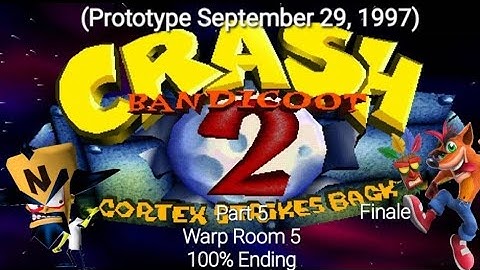 Crash Bandicoot 2 Cortex Strikes Back Prototype (September 29, 1997) Part 5: Warp Room 5 & Ending