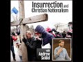 Insurrection and Christian Nationalism (with constitutional attorney Andrew Seidel)