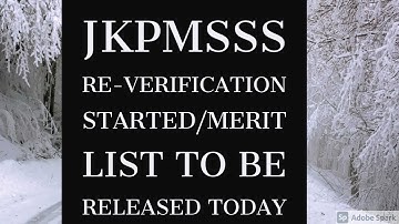 JKPMSSS UPDATE/RE VERIFICATION STARTED VISIT FACILITATION CENTRE FOR RE VERIFICATION/MERIT LIST TODY