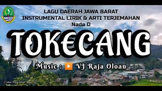 TOKECANG. Instrumental Lirik & Arti Terjemahan Lagu Daerah Jawa Barat. Nada D. Musik: VJ Raja Oloan