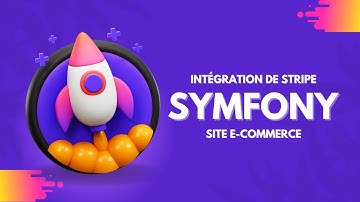 Intégrer Stripe avec Symfony pour un site e-commerce
