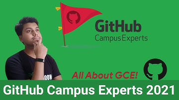 🚩 All About GCE(GitHub Campus Experts) | GCE Application 2021 🚩