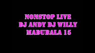 NONSTOP LIVE DJ ANDY DJ WILLY MADUBALA 15