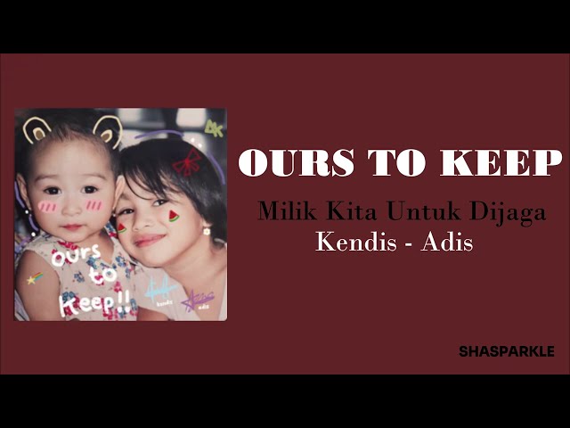 Kendis - Adis - Ours To Keep | Lyrics | English Lyrics | Lirik Terjemahan Indonesia class=