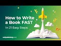 How To Write A Book for Beginners: 21 Simple Steps To Published Author