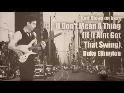 it-don't-mean-a-thing-by-duke-ellington-(solo-bass-arrangement)---karl-clews-on-bass