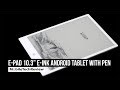 E-Pad 10.3" E-Ink Android Tablet & eReader with Pen