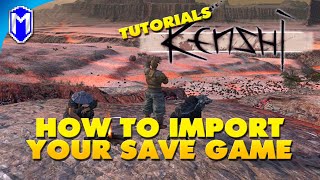 How To Import Game Your Save Game - Kenshi Tutorials, How To Guides
