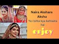 Ye rishta kya kehlaata hai naira akshara and akshu bidai moments so sad viral