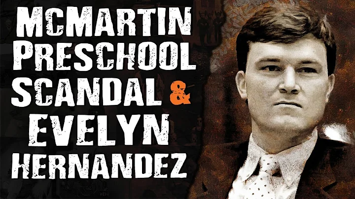 McMartin Preschool Scandal & Evelyn Hernandez - Te...