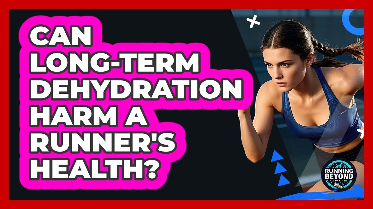 Can Long-Term Dehydration Harm A Runner's Health?
