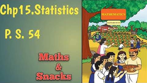 7th, Maths, Chp.15.Statistics, P.S.54, Maharashtra board, Maths&snacks, maths & snacks.