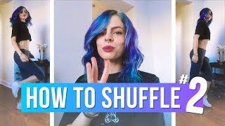 HOW TO SHUFFLE part 2