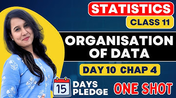 Organisation of Data | ONE SHOT | Statistics | Class 11 | Chapter - 4 of TR Jain | Neha Jangid