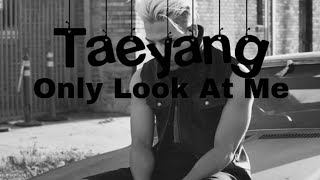 Taeyang BIGBANG - Only look at me ( subindo ) | indolirik | lirik terjemahan Indonesia